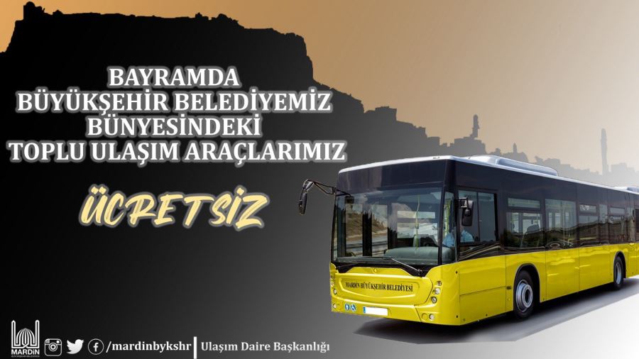 Mardin Büyükşehir Belediyesine Bağlı Araçlar Bayram Süresince Ücretsiz