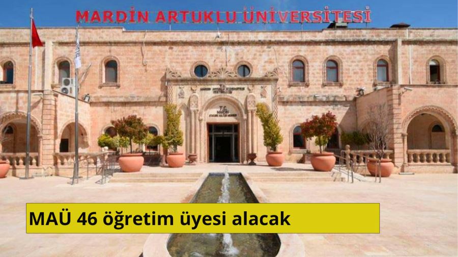 Mardin Artuklu Üniversitesi 46 Öğretim Üyesi alıyor