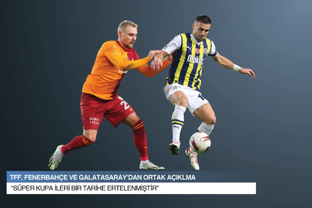 TFF, Fenerbahçe ve Galatasaray’dan ortak açıklama