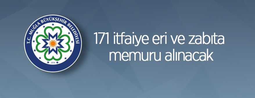 171 itfaiye eri ve zabıta memuru alınacak 